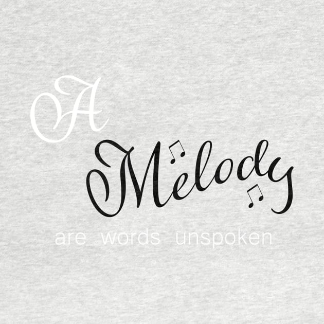 A Melody are words unspoken by PandLCreations